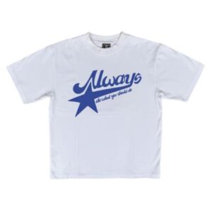 ALWAYS STAR UP T SHIRT WHITE